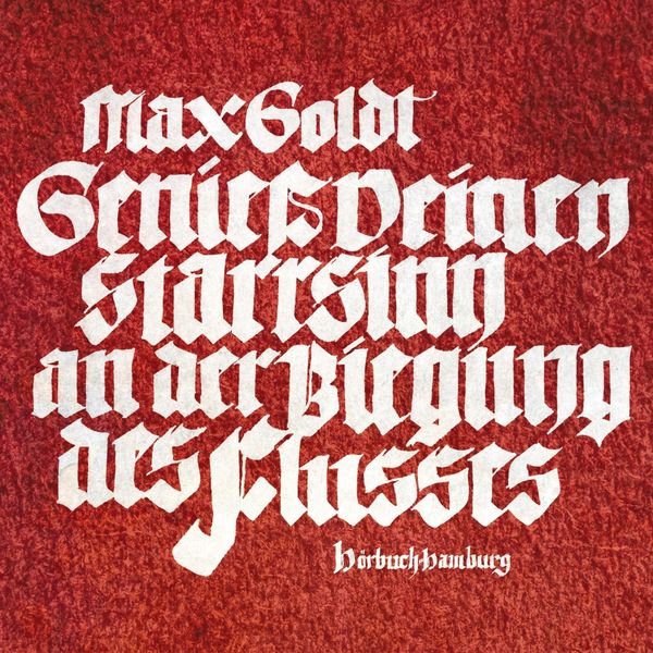 Max Goldt: Genieß deinen Starrsinn an der Biegung des Flus... (2 CDs)