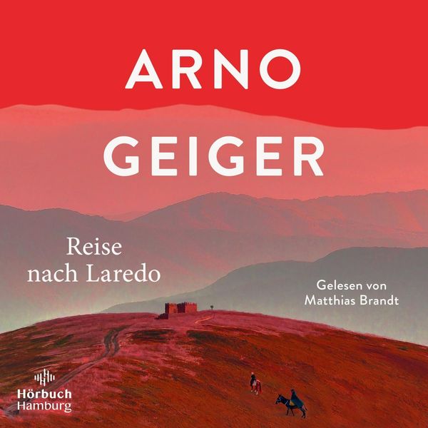 Arno Geiger: Reise nach Laredo (6 CDs)