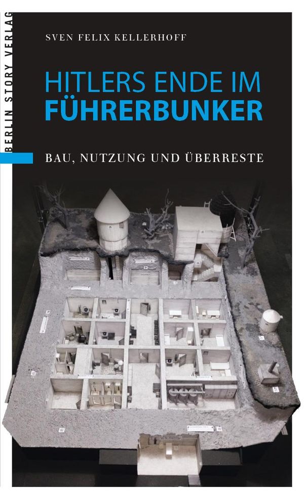 Hitlers Ende im Führerbunker - Sven Felix Kellerhoff (Buch)