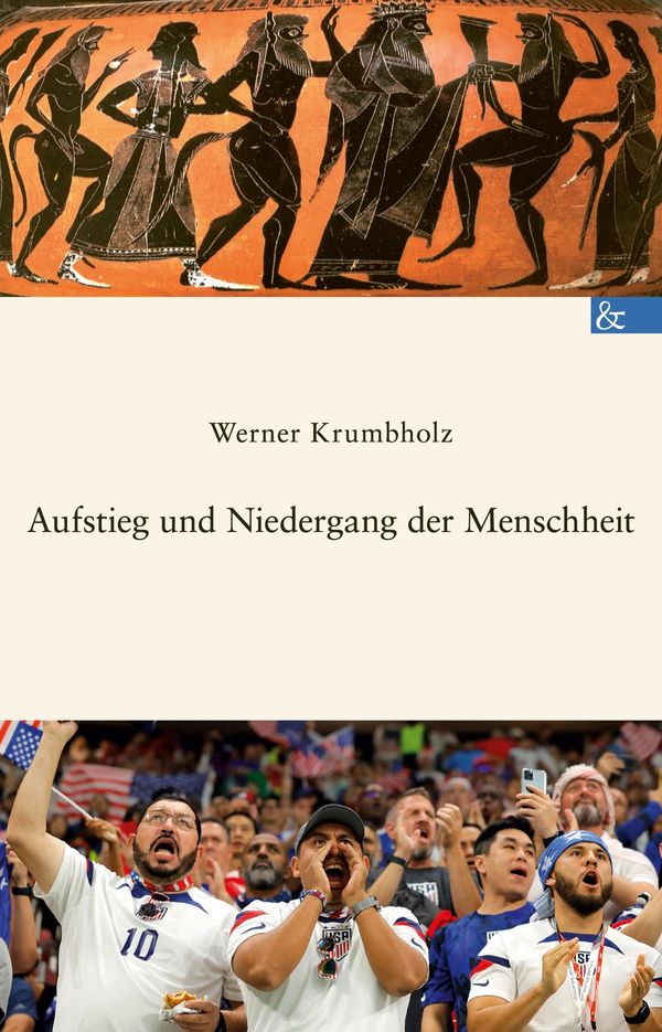 Aufstieg und Niedergang der Menschheit - Werner Krumbholz (Buch)