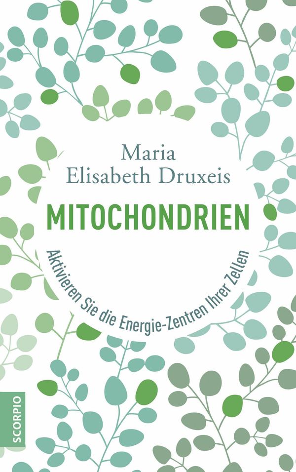Mitochondrien - Maria Elisabeth Druxeis (Buch)