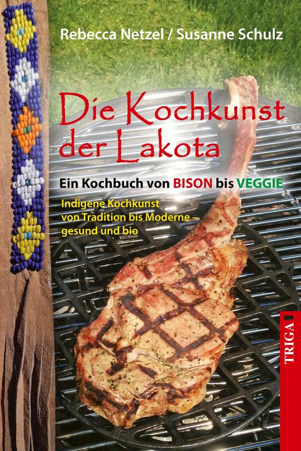 Die Kochkunst der Lakota - Rebecca Schulz Netzel (Buch)