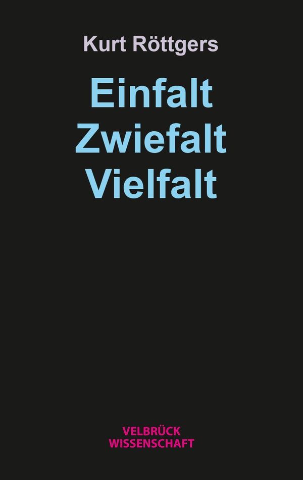 Einfalt - Zwiefalt - Vielfalt - Kurt Röttgers (Buch)