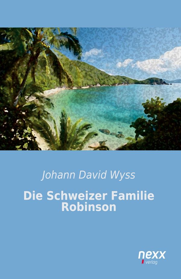 Die Schweizer Familie Robinson - Johann David Wyss (Buch)