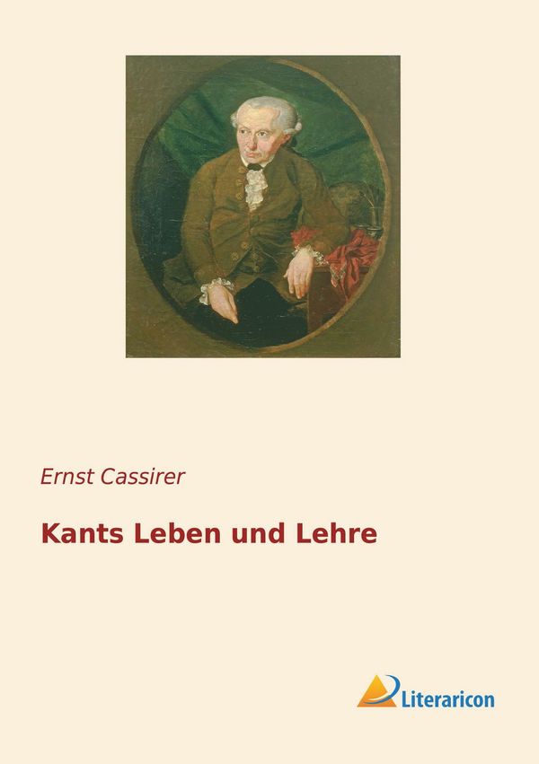 Kants Leben und Lehre - Ernst Cassirer (Buch)