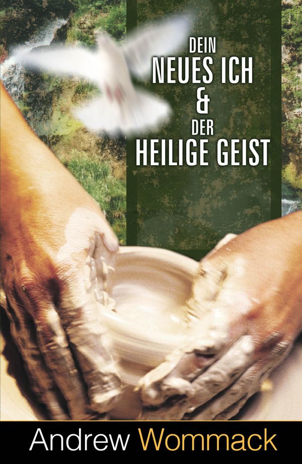 Dein neues Ich & der Heilige Geist - Andrew Wommack (Buch)