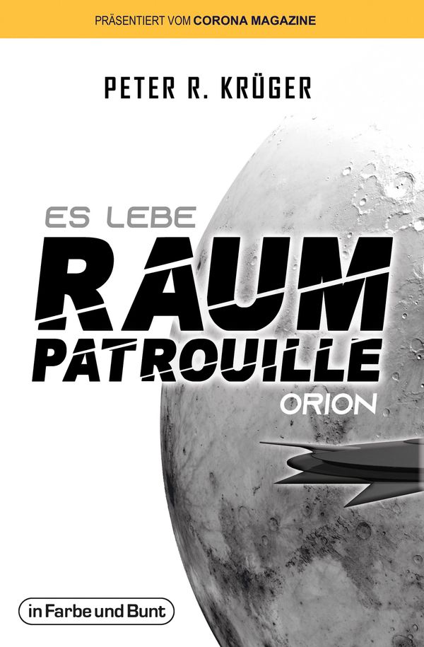 Es lebe Raumpatrouille Orion - Peter R. Krüger (Buch)