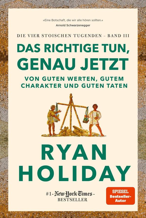Das Richtige tun, genau jetzt - Ryan Holiday (Buch)