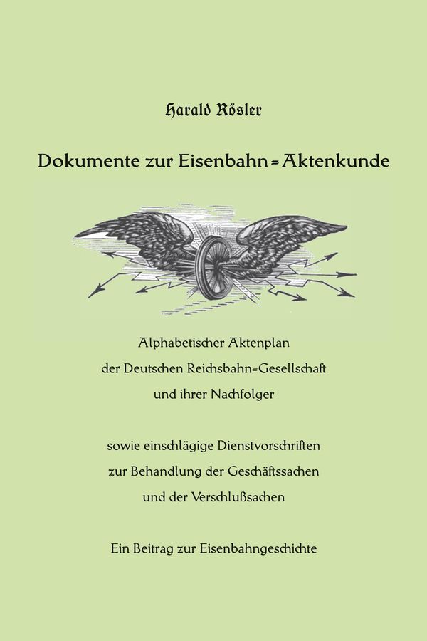 Dokumente zur Eisenbahn-Aktenkunde - Harald Rösler (Buch)