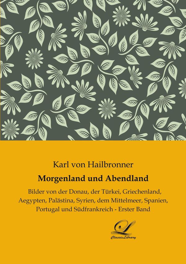 Morgenland und Abendland - Karl Von Hailbronner (Buch)