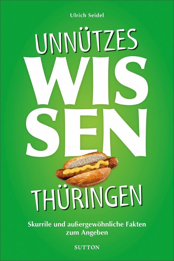 Unnützes Wissen Thüringen - Ulrich Seidel (Buch)