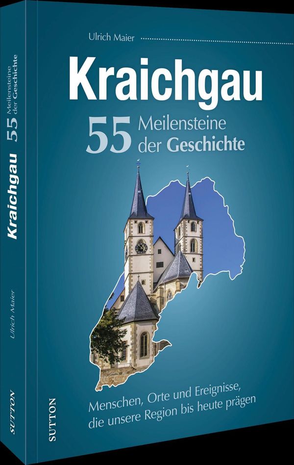 Kraichgau. 55 Meilensteine der Geschichte - Ulrich Maier (Buch)