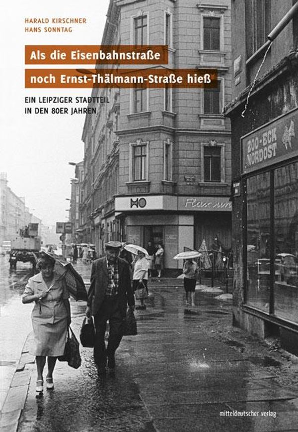 Als die Eisenbahnstraße noch Ernst-Thälmann-Straße hieß (Buch)