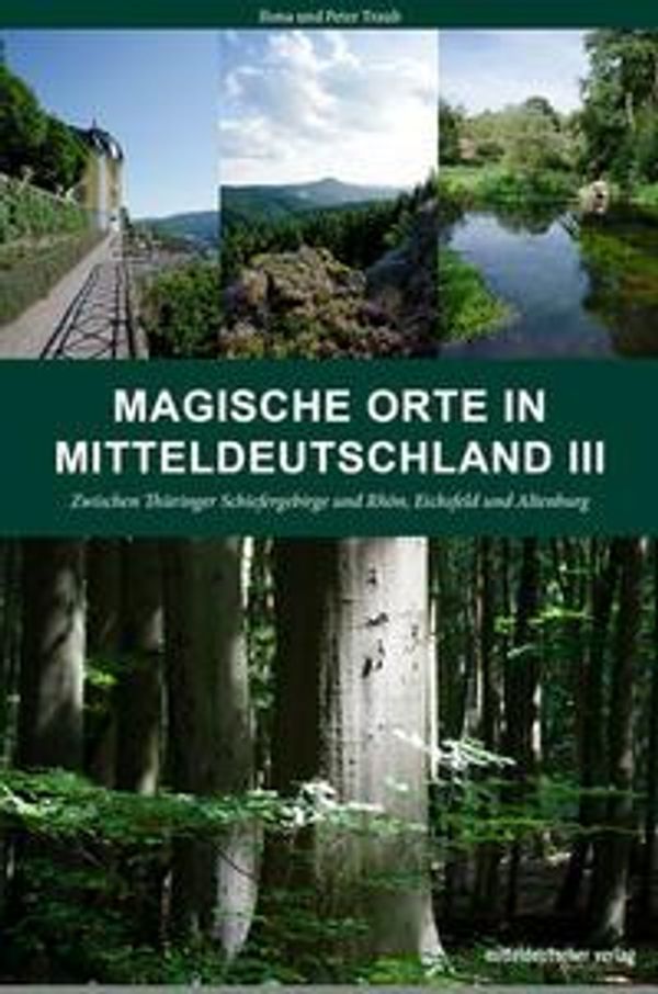 Magische Orte in Mitteldeutschland 03 - Peter Traub (Buch)