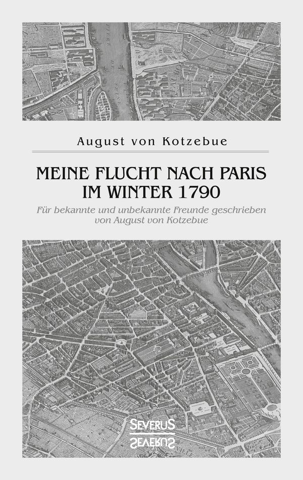 Meine Flucht nach Paris im Winter 1790 - August Von Kotzebue (Buch)