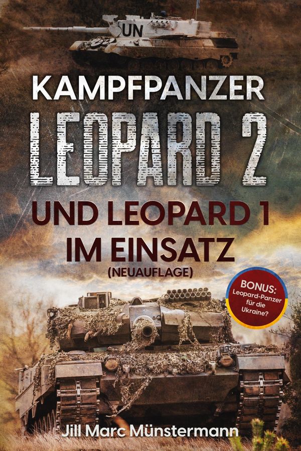 Kampfpanzer Leopard 2 und Leopard 1 im Einsatz (NEUAUFLAGE) (Buch)