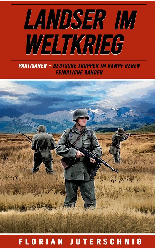 Landser im Weltkrieg - Partisanen - Florian Juterschnig (Buch)