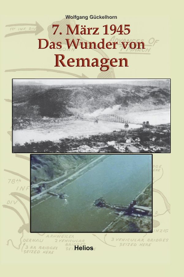 7. März 1945 Das Wunder von Remagen - Wolfgang Gückelhorn (Buch)