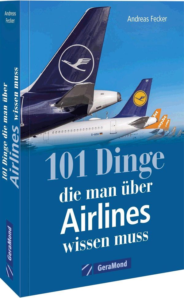 101 Dinge, die man über Airlines wissen muss - Andreas Fecker (Buch)