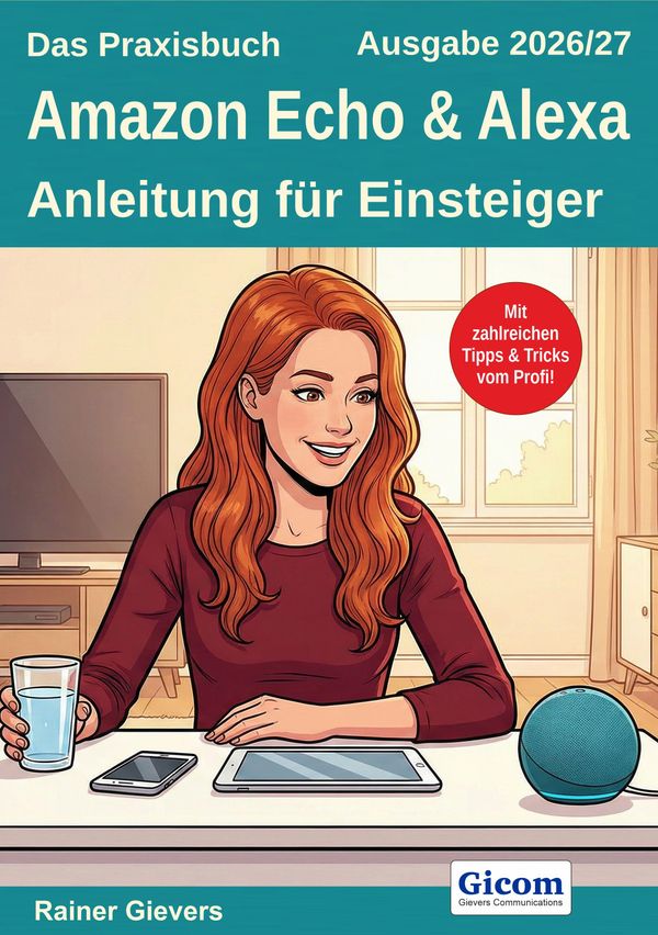 Das Praxisbuch Amazon Echo & Alexa - Anleitung für Einsteiger (Ausg...