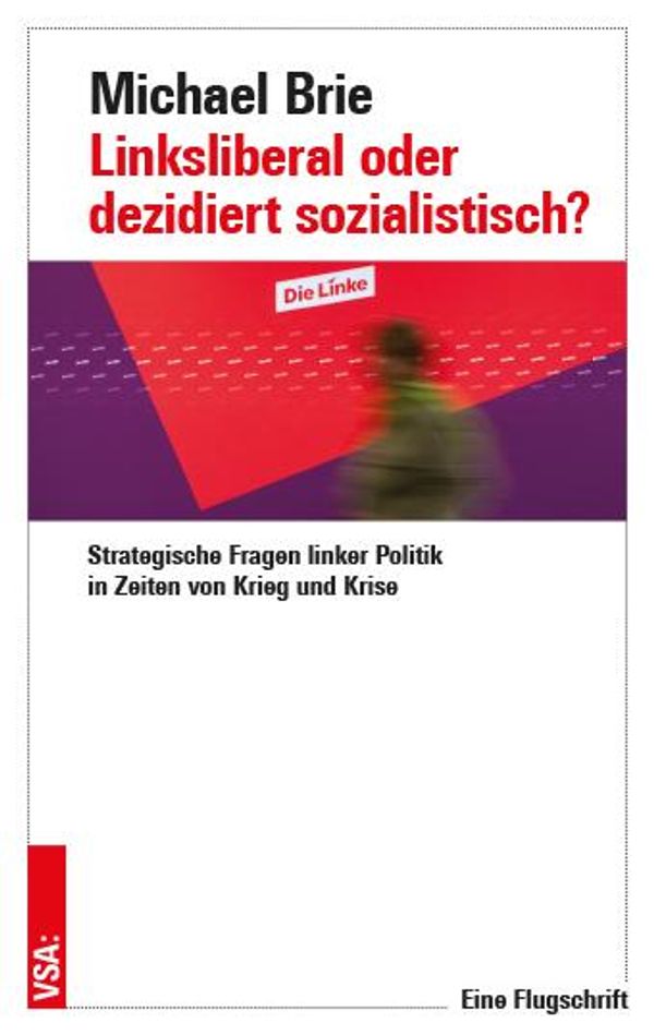 Linksliberal oder dezidiert sozialistisch? - Michael Brie (Buch)