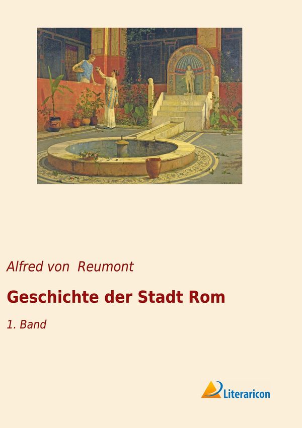Geschichte der Stadt Rom - Alfred Von Reumont (Buch)