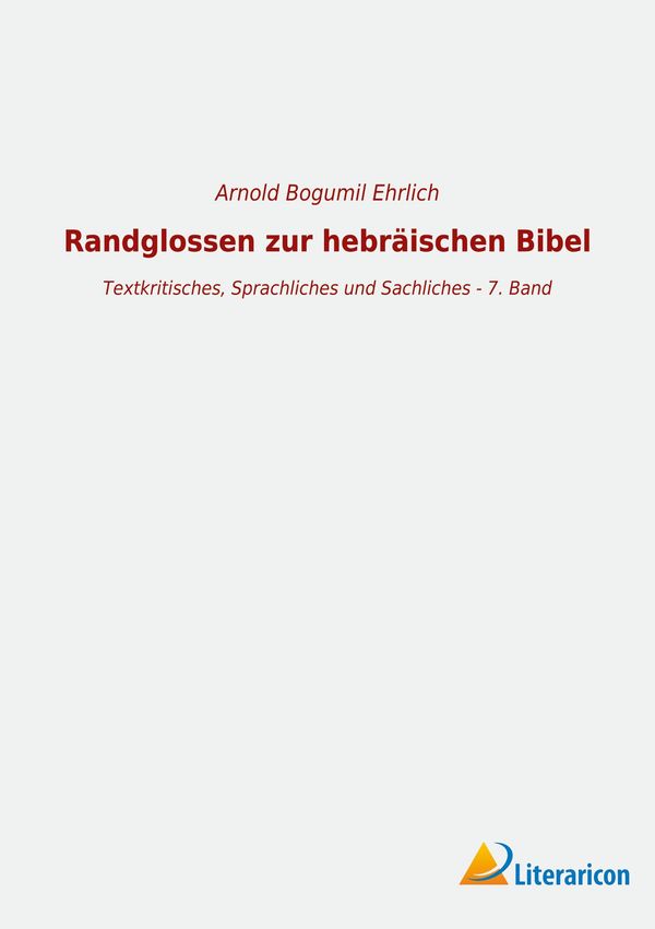 Randglossen zur hebräischen Bibel - Arnold Bogumil Ehrlich (Buch)