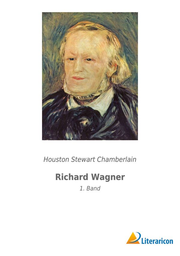 Richard Wagner - Houston Stewart Chamberlain (Buch)