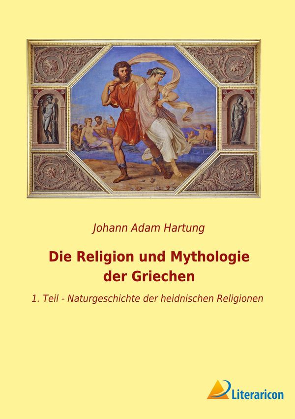 Die Religion und Mythologie der Griechen - Johann Adam Hartung (Buch)