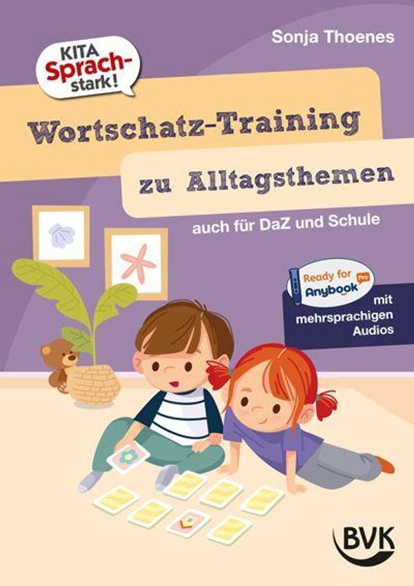Kita Sprachstark: Wortschatz-Training zu Alltagsthemen - Sonja Thoenes