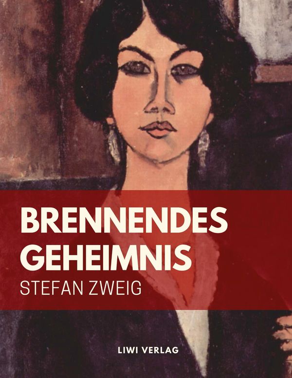 Stefan Zweig: Brennendes Geheimnis - Stefan Zweig (Buch)