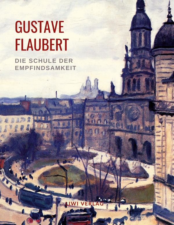 Die Schule der Empfindsamkeit - Gustave Flaubert (Buch)
