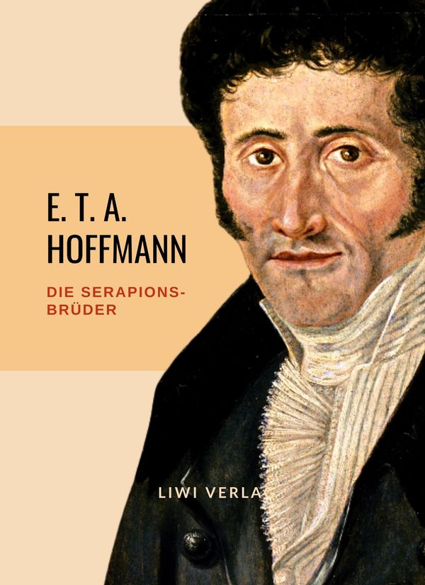 E.T.A. Hoffmann: Die Serapions-Brüder. Vollständige Ausgabe (Buch)