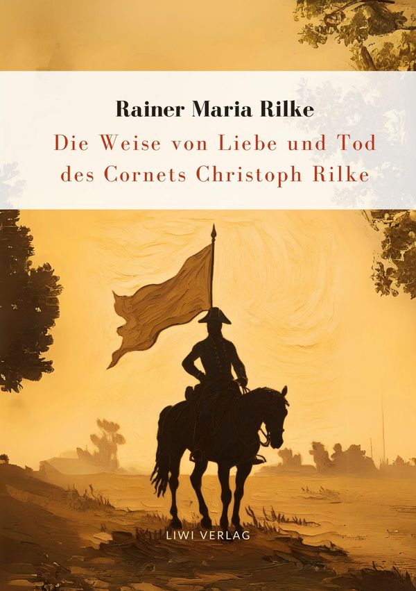 Rilke: Die Weise von Liebe und Tod des Cornets Christoph Rilke. Neu...