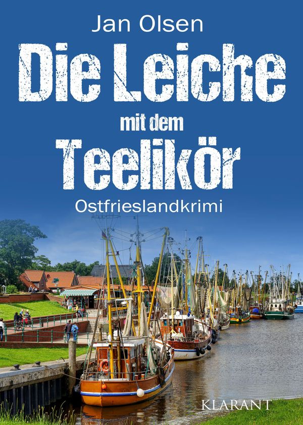 Die Leiche mit dem Teelikör. Ostfrieslandkrimi - Jan Olsen (Buch)