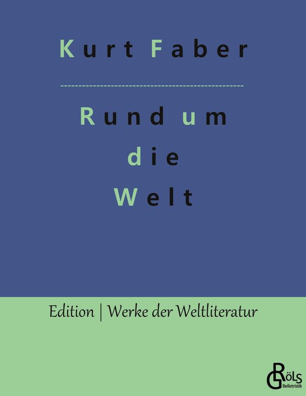 Rund um die Welt - Kurt Faber (Buch)