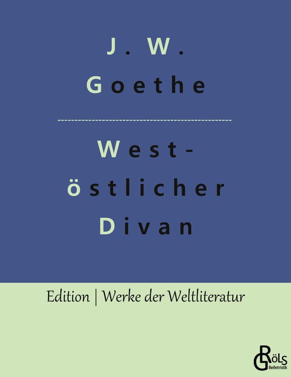 West-östlicher Divan - Johann Wolfgang von Goethe (Buch)