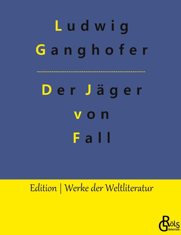 Der Jäger von Fall - Ludwig Ganghofer (Buch)