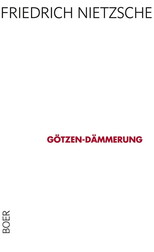 Götzen-Dämmerung - Friedrich Nietzsche (Buch)