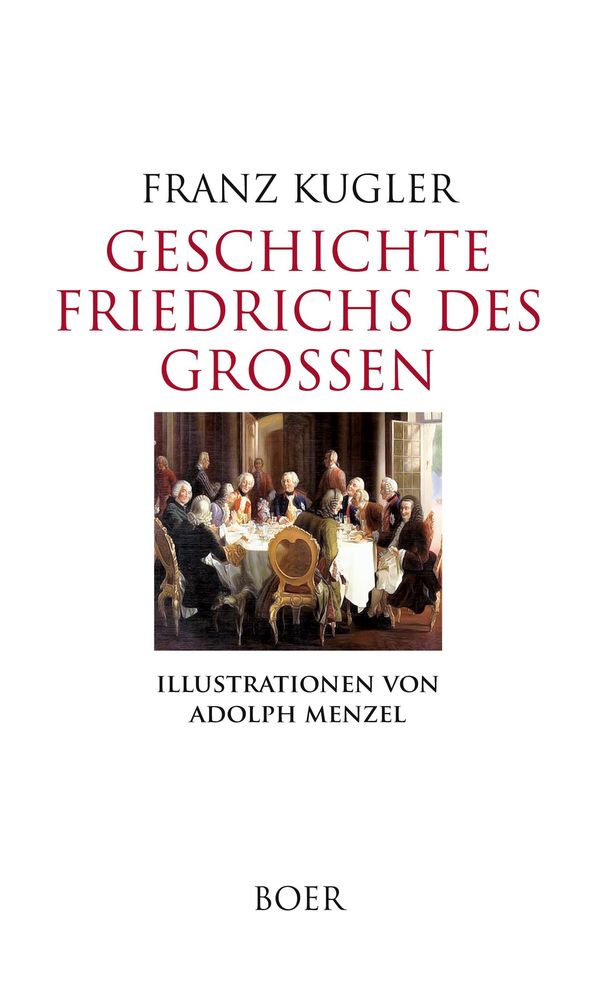 Geschichte Friedrichs des Großen - Franz Kugler (Buch)