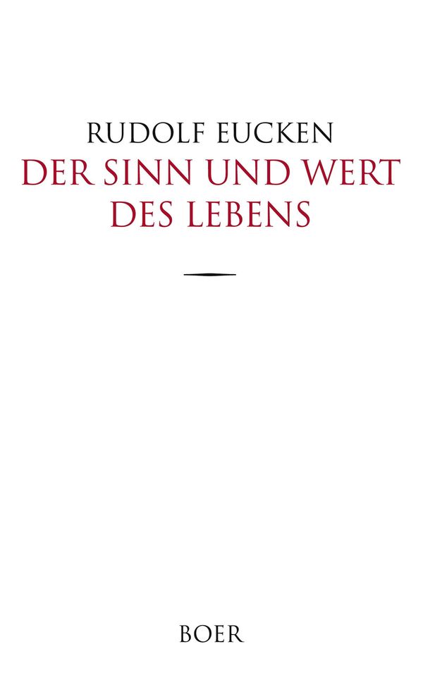 Der Sinn und Wert des Lebens - Rudolf Eucken (Buch)