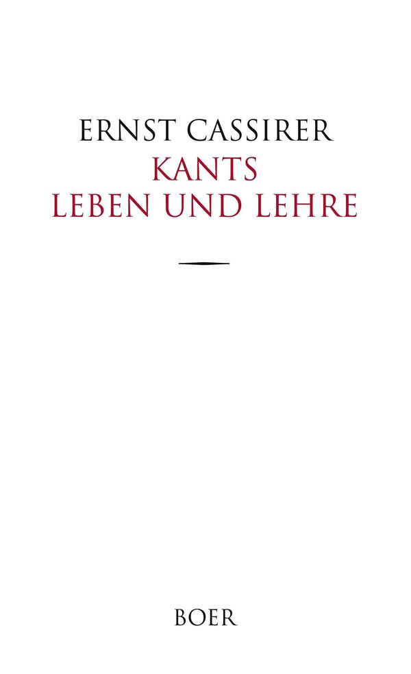 Kants Leben und Lehre - Ernst Cassirer (Buch)