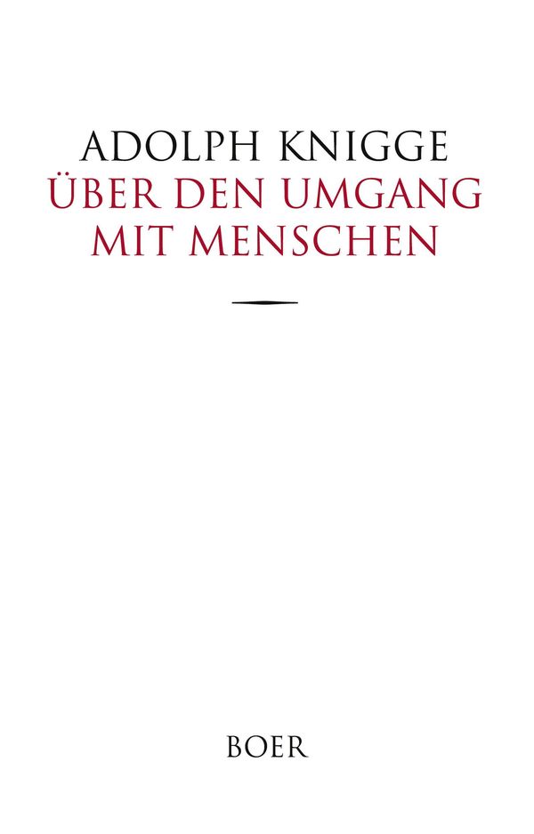 Über den Umgang mit Menschen - Adolph Knigge (Buch)