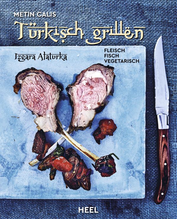 Türkisch Grillen - Izgara Alaturka - Metin Calis (Buch)