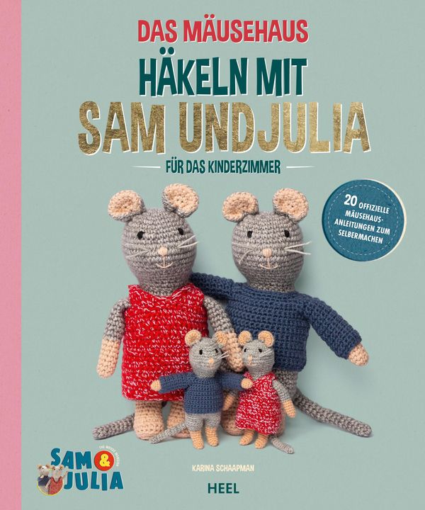 Das Mäusehaus - Häkeln mit Sam & Julia - Karina Schaapman (Buch)
