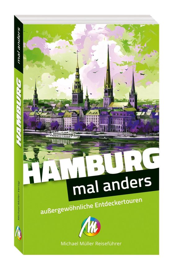 Hamburg - mal anders. MICHAEL MÜLLER REISEFÜHRER - Matthias Kröner