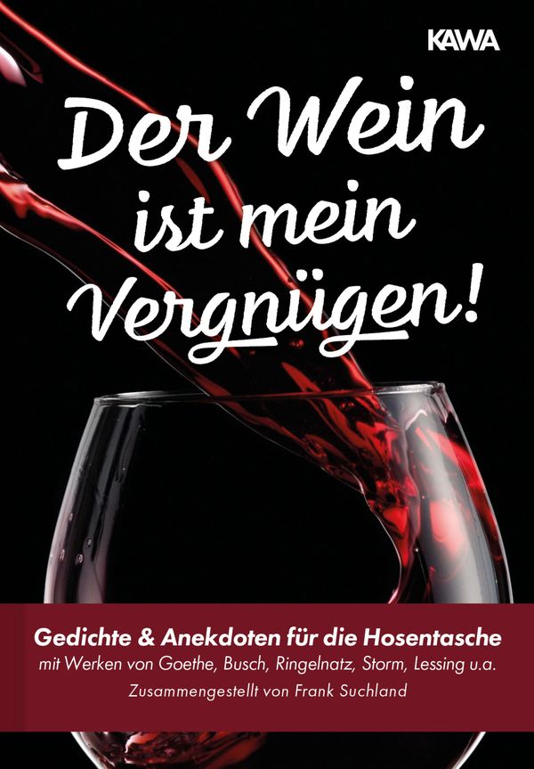 Der Wein ist mein Vergnügen! - Johann Wolfgang von Goethe (Buch)