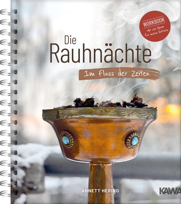 Die Rauhnächte - Im Fluss der Zeiten: Ein Workbook für die 12 heili...