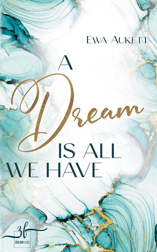 A Dream is all we have - Ewa Aukett (Buch)