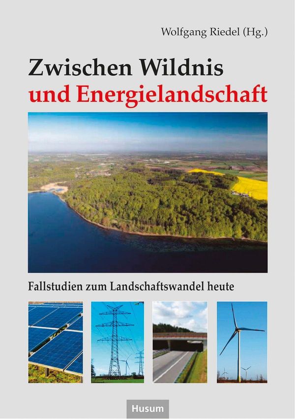 Zwischen Wildnis und Energielandschaft (Buch)